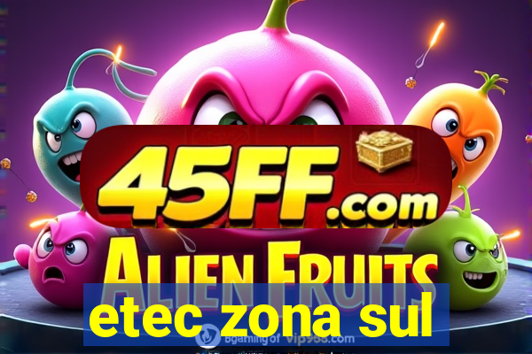 etec zona sul